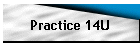 Practice 14U